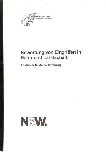 Nordrhein-Westfalen. Ministerium für Stadtentwicklung, Kultur und Sport (Hrsg.): Bewertung von Eingriffen in Natur und Landschaft. Arbeitshilfe für die Bauleitplanung. 