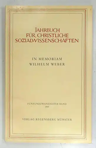 Weber, Wilhelm: In Memoriam Wilhelm Weber. (Jahrbuch für christliche Sozialwissenschaften, 25. Band). 