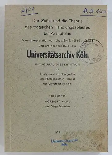 Kaul, Norbert: Der Zufall und die Theorie des tragischen Handlungsablaufes bei Aristoteles. (Dissertation). 