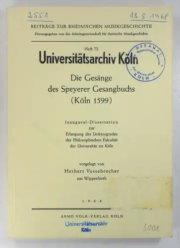 Vossebrecher, Herbert: Die Gesänge des Speyerer Gesangbuchs (Köln 1599). Dissertation. (Beiträge zur rheinischen Musikgeschichte, Heft 72). 