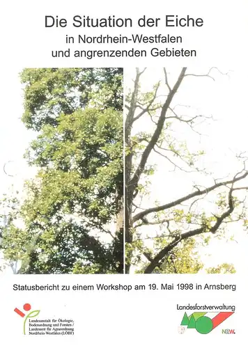 Gehrmann, Joachim (Hrsg.): Die Situation der Eiche in Nordrhein-Westfalen und angrenzenden Gebieten. Statusbericht zu einem Workshop am 19. Mai 1998 in Arnsberg. 