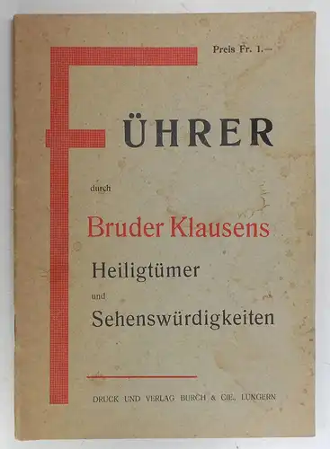 Omlin, Leo: Führer durch Bruder Klausens Heiligtümer und Sehenswürdigkeiten. 