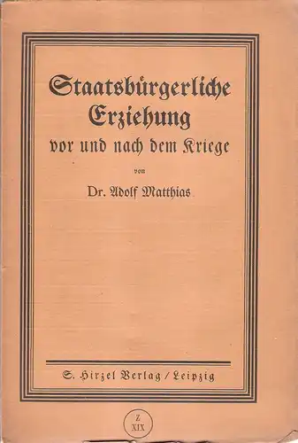 Matthias, Adolf: Staatsbürgerliche Erziehung vor und nach dem Kriege. 