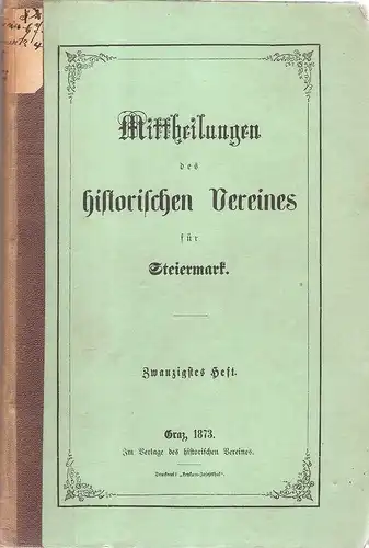 Ausschuss d. Historischen Vereins für Steiermark (Hrsg.): Mittheilungen des Historischen Vereines für Steiermark. XX Heft. 