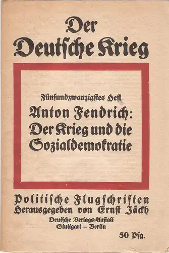 Fendrich, Anton: Der Krieg und die Sozialdemokratie. (Der Deutsche Krieg ; H. 25). 
