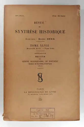 Berr, Henri: Revue de Synthèse Historique. Tome XLVII Quarante-Septième (Nouvelle Serie - Tome XXI / Juine 1929). 