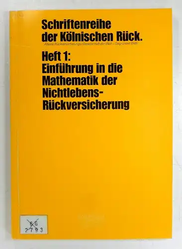 Flemming, Klaus: Einführung in die Mathematik der Nichtlebens-Rückversicherung. (Schriftenreihe der Kölnischen Rück, Heft 1). 