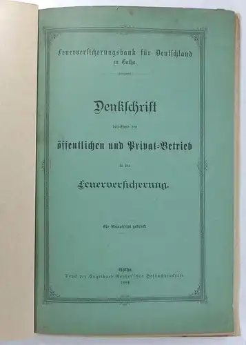 Feuerversicherungbank für Deutschland zu Gotha (Hg.): Denkschrift betreffend den öffentlichen und Privat-Betrieb in der Feuerversicherung. 