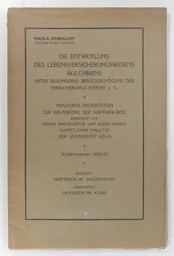 Daskaloff, Nikola: Die Entwicklung des Lebensversicherungswesens Bulgariens unter besonderer Berücksichtigung der Versicherungs-Vereine a. G. (Dissertation). 