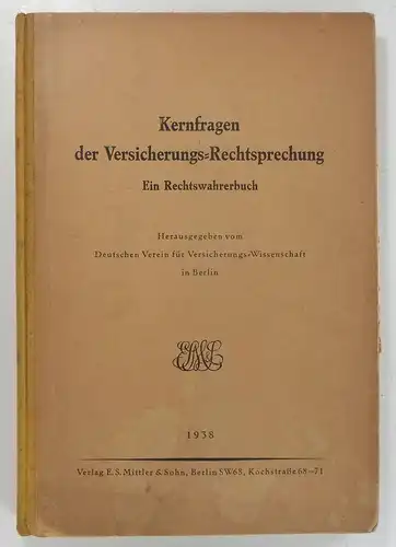 Deutscher Verein für Versicherungs-Wissenschaft (Hg.): Kernfragen der Versicherungs-Rechtsprechung. Ein Rechtswahrerbuch. 