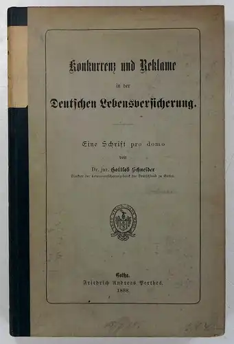 Schneider, Gottlob: Konkurrenz und Reklame in der Deutschen Lebensversicherung. Ein Schrift pro domo. 