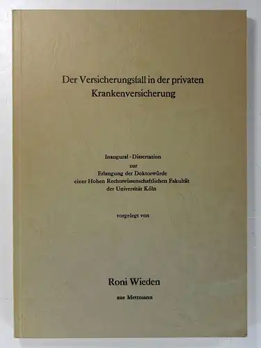 Wieden, Roni: Der Versicherungsfall in der privaten Krankenversicherung. (Dissertation). 