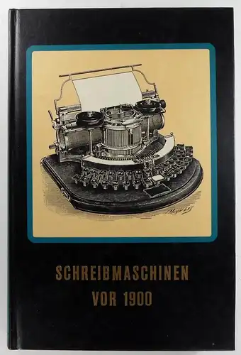 Müller, Friedrich: Schreibmaschinen und Schriften-Vervielfältigung. (Unveränderter Nachdruck des Originals aus dem Bestand der Universitätsbibliothek Hannover, Berlin 1900, Verlag der Papier-Zeitung Carl Hofmann). 