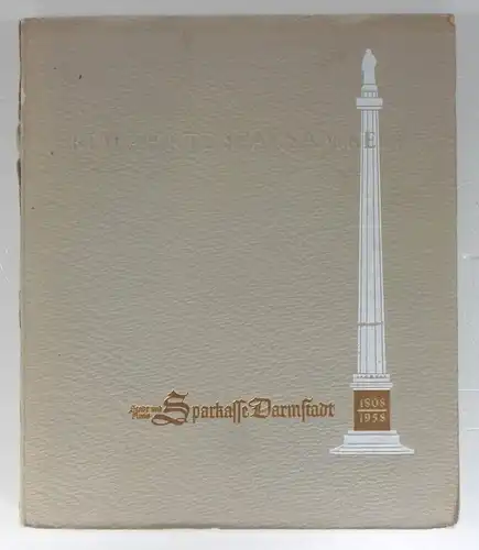 Hebert, Walther H: Bewährte Sparsamkeit. 150 Jahre Stadt- und Kreis-Sparkasse Darmstadt. 28. Oktober 1808 - 1958. 