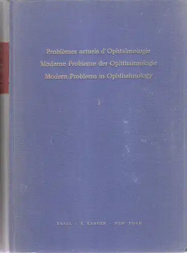 Streiff, E.B. ; Franceschetti, Adolphe: Problemes actuels d'ophthalmologie. Moderne Probleme der Ophthalmologie. Modern problems in ophthalmology. (Problemes actuels d'ophthalmologie 1). 