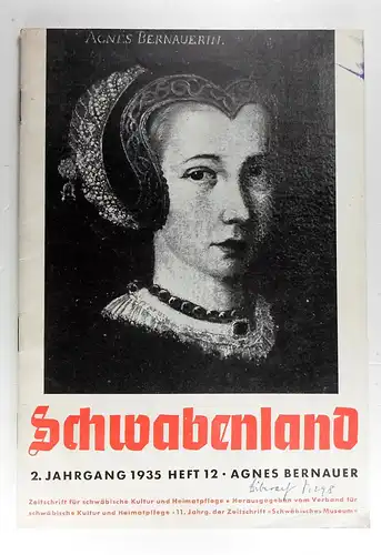Verband für schwäbische Kultur und Heimatpflege (Hg.): Agnes Bernauer. (Schwabenland, 2. Jahrgang 1935, Heft 12). 