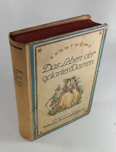 Brantôme, (Pierre de Bourdeille de): Das Leben der galanten Damen. Übertragen und eingeleitet von Theodor Ritter von Riba. Mit Bildern von Walter Plantikow. 