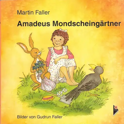 Faller, Martin / Faller, Gudrun (Illustr.): Amadeus Mondscheingärtner. 