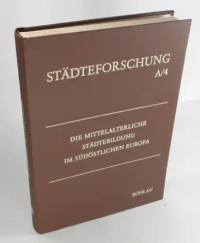 Stoob, Heinz (Hrsg.): Die mittelalterliche Städtebildung im südöstlichen Europa. (Städteforschung, Band 4). 