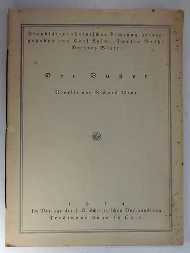 Wenz, Richard: Der Büßer. (Flugblätter rheinischer Dichtung, herausgegeben von Carl Salm. Zweite Reihe. Drittes Blatt). 