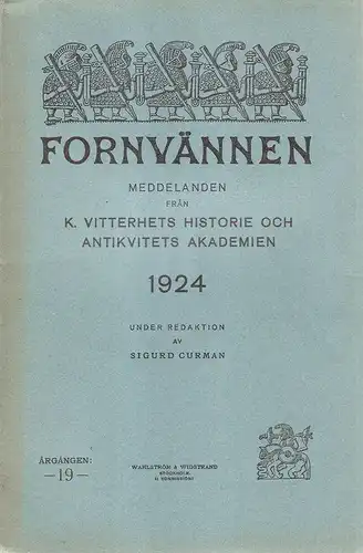Curman, Sigurd (Red.) / 	Kungliga Vitterhets Historie och Antikvitets Akademien (Hrsg.): Fornvännen. Journal of Swedish antiquarian research. 19. Jahrgang, 1924. 