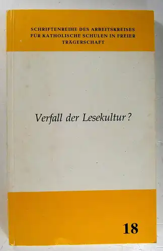 Fackler, Richard u.a: Verfall der Lesekultur? Die Referate der Bamberger Fortbildungstagung 1977 des Arbeitskreises für Katholische Schulen in freier Trägerschaft. (Arbeitskreis für Katholische Schulen in Freier Trägerschaft: Schriftenreihe, 18). 