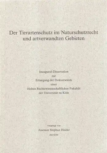 Heider, Stephan: Der Tierartenschutz im Naturschutzrecht und artverwandten Gebieten. 