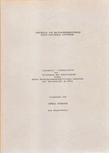 Schwartz, Irmela: Durchflug von Weltraumgegenständen durch nationale Lufträume. 