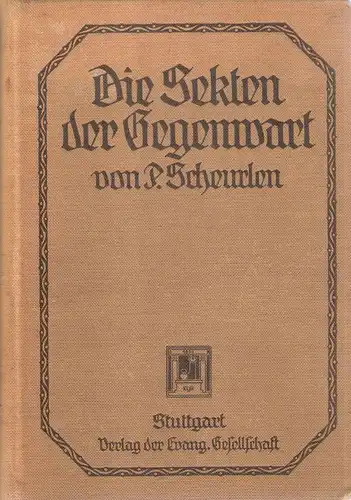 Scheurlen, Paul: Die Sekten der Gegenwart. 