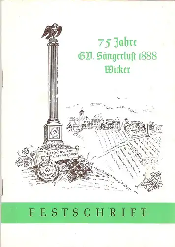 GV "Sängerlust" 1888 Wicker (Hrsg.): 75 Jahre Gesangverein "Sängerlust" 1888 Wicker e.V.. Festschrift z. 75 jährigen Jubiläum verb. mit e. Kritik-Singen u. großem Freundschafts-Singen v. 4. - 6. Juli 1964. 