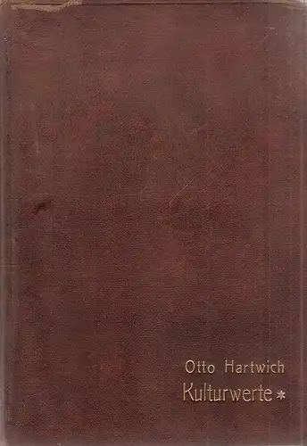Hartwich, Otto: Kulturwerte aus der modernen Literatur. 