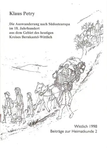 Petry, Klaus: Die Auswanderung nach Südosteuropa im 18. Jahrhundert aus dem Gebiet des heutigen Kreises Bernkastel-Wittlich. (Beiträge zur Heimatkunde ; 2). 