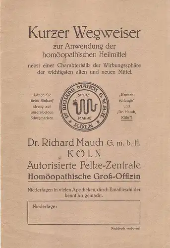 Dr. Richard Mauch GmbH, Köln (Hrsg.): Kurzer Wegweiser zur Anwendung der homöopathischen Heilmittel nebst einer Charakteristik der Wirkungssphäre der wichtigsten alten und neuen Mittel. (Dr.. 