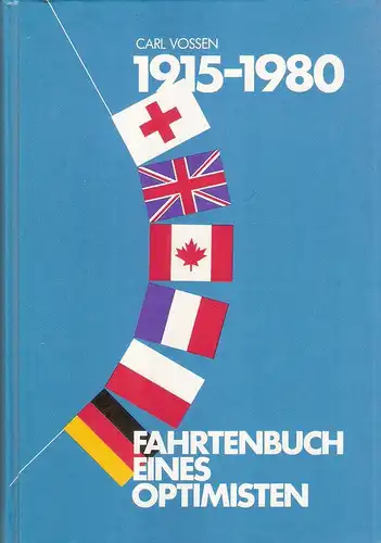 Vossen, Carl: Fahrtenbuch eines Optimisten. 1915 - 1980. 