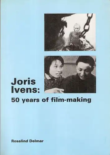 Delmar, Rosalind: Joris Ivens ; 50 years of filmmaking. 