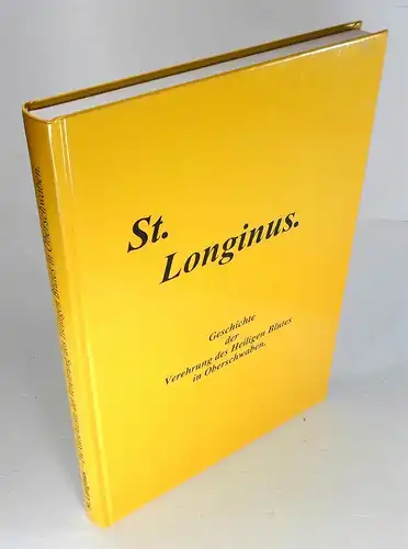 Wendeborn, Dieter: St. Longinus. Geschichte der Verehrung des Heiligen Blutes in Oberschwaben. 