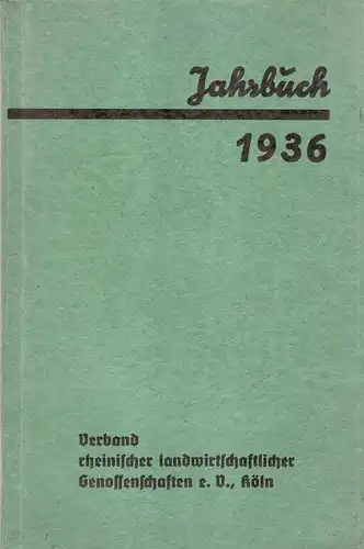 Verband Rheinischer Landwirtschaftlicher Genossenschaften: Jahresbericht des Verbandes Rheinischer Landwirtschaftlicher Genossenschaften. 1936. 