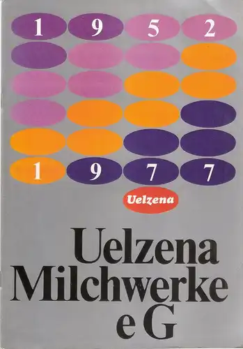 Uelzena Milchwerke e. G. (Hrsg.): Uelzena Milchwerke e. G. 1952 - 1977. (25 Jahre). 