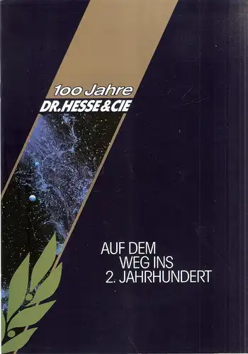 Dr. Hesse & Cie, Bielefeld (Hrsg.): 100 Jahre Dr. Hesse & Cie. Auf dem Weg ins 2. Jahrhundert.  1890 - 1990. 