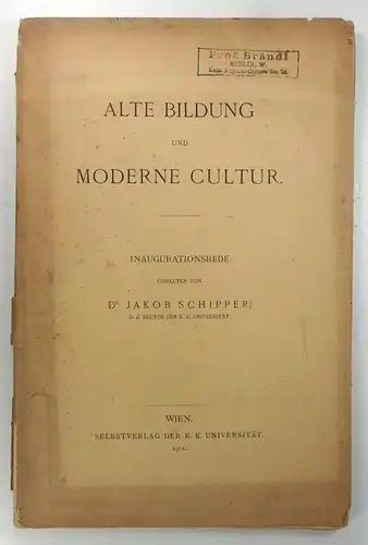 Schipper, Jakob: Alte Bildung und Moderne Cultur. Inaugurationsrede. 