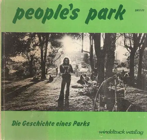 (Ohne Autor): People's Park. Die Geschichte e. Parks. 