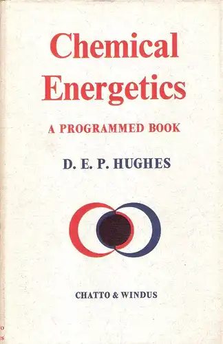 Hughes, David Edward: Chemical energetics. A programmed book. 