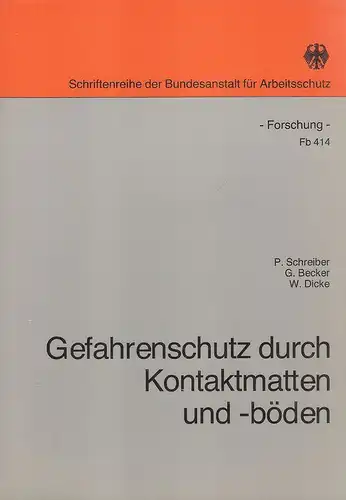 Schreiber, Paul: Gefahrenschutz durch Kontaktmatten und -böden : Forschungsprojekt Schutzeinrichtungen ; ein Beitrag zur Umsetzung des Forschungsberichtes Nr. 414. 