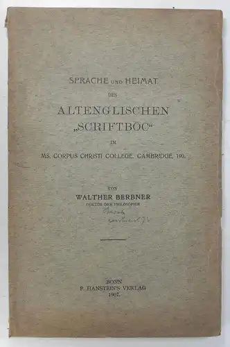 Berbner, Walther: Sprache und Heimat des Altenglischen "Scriftboc" im MS Corpus Christi College, Cambridge. 