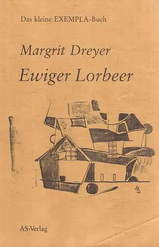 Dreyer, Margrit: Ewiger Lorbeer. (Das kleine Exempla-Buch ; 5). 