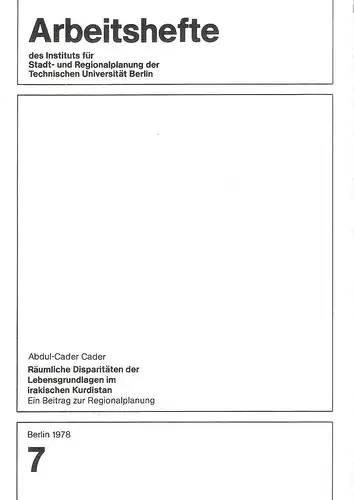 Cader, Abdul Cader: Räumliche Disparitäten der Lebensgrundlagen im irakischen Kurdistan : e. Beitr. zur Regionalplanung. (Arbeitshefte des Instituts für Stadt  und Regionalplanung der Technischen.. 