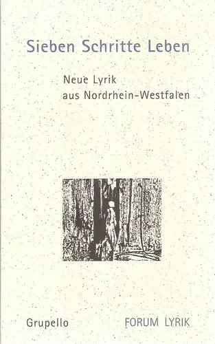 (Div. Autoren): Sieben Schritte Leben. Neue Lyrik aus Nordrhein-Westfalen. (Forum Lyrik ; Bd. 4). 