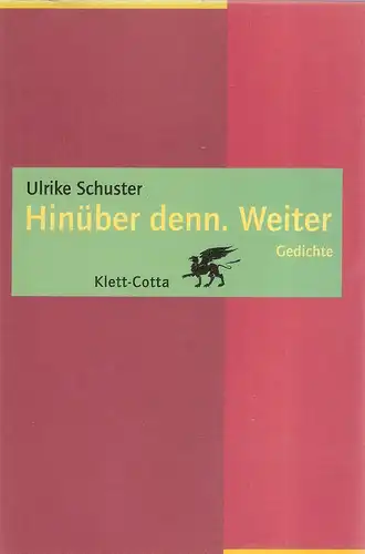 Schuster, Ulrike: Hinüber denn. Weiter. Gedichte. 