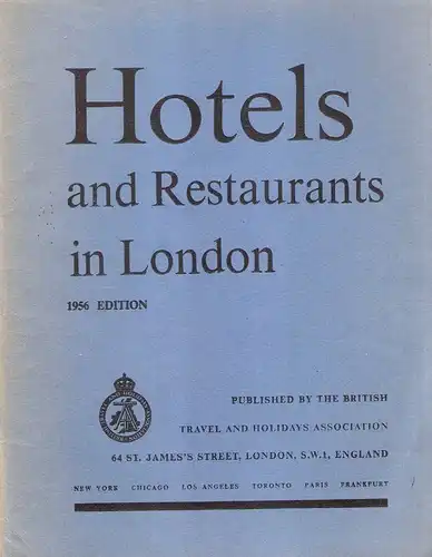 British Travel and Holidays Association (Hrsg.): Hotels and Restaurants in London. 1956 Edition. 