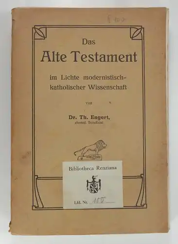 Engert, Th: Das alte Testament im Lichte modernistisch-katholischer Wissenschaft. 